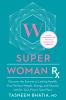 Go to record Super woman Rx : discover the secrets to lasting health, y...
