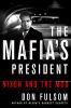 Go to record The Mafia's president : Nixon and the mob