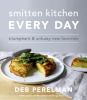 Go to record Smitten kitchen everyday : triumphant & unfussy new favour...