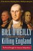 Go to record Killing England : the brutal struggle for American indepen...