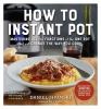 Go to record How to Instant Pot : mastering all the functions of the on...