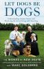 Go to record Let dogs be dogs : understanding canine nature and masteri...