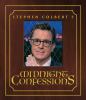 Go to record Stephen Colbert's midnight confessions
