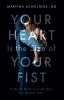 Go to record Your heart is the size of your fist : a doctor reflects on...