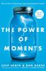 Go to record The power of moments : why certain experiences have extrao...