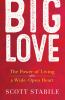 Go to record Big love : the power of living with a wide-open heart