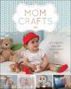Go to record Mom crafts : DIY crafts for the expectant mom