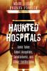 Go to record Haunted hospitals : eerie tales about hospitals, sanatoriu...