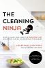 Go to record The cleaning ninja : how to clean your home in 8 minutes f...