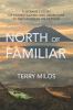 Go to record North of familiar : a woman's story of homesteading and ad...