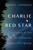 Go to record Charlie Red Star : true reports of one of North America's ...
