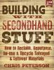 Go to record Building with secondhand stuff : how to reclaim, repurpose...