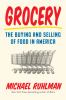 Go to record Grocery : the buying and selling of food in America