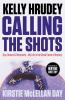 Go to record Calling the shots : ups, downs and rebounds--my life in th...
