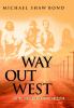 Go to record Way out west : on the trail of an errant ancestor
