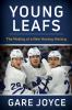 Go to record Young Leafs : the making of a new hockey history