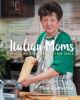 Go to record Italian moms : spreading their art to every table : classi...