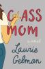 Go to record Class mom : a novel