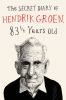 Go to record The secret diary of Hendrik Groen : a novel