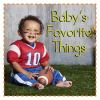 Go to record Baby's favorite things.