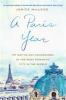 Go to record A Paris year : my day-to-day adventures in the most romant...