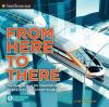 Go to record From here to there : the story of how we transport ourselv...