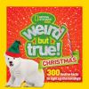 Go to record Weird but true Christmas : 300 festive facts to light up t...
