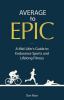 Go to record Average to epic : a mid-lifer's guide to endurance sports ...
