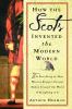 Go to record How the Scots invented the modern world : the true story o...