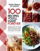 Go to record 100 recipes you'll make forever : perfected in our test ki...