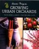 Go to record Growing urban orchards : how to care for fruit trees in th...