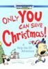 Go to record Only you can save Christmas! : a help-the-elf adventure