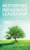 Go to record Restorying indigenous leadership : wise practices in commu...