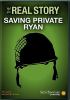 Go to record The real story. Saving Private Ryan
