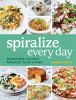 Go to record Spiralize every day : 80 recipes to help replace your carbs