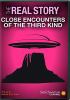 Go to record The real story. Close encounters of the third kind