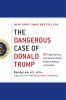 Go to record The dangerous case of Donald Trump : 27 psychiatrists and ...