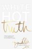 Go to record White hot truth : clarity for keeping it real on your spir...