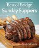 Go to record Best of Bridge Sunday suppers : all-new recipes for family...