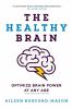 Go to record The healthy brain : optimize brain power at any age