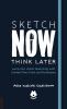 Go to record Sketch now, think later : jump right into sketching with l...