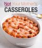 Go to record Not your mother's casseroles