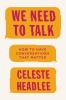 Go to record We need to talk : how to have conversations that matter
