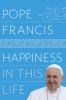Go to record Happiness in this life : a passionate meditation on earthl...