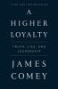 Go to record A higher loyalty : truth, lies, and leadership