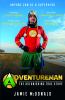 Go to record Adventureman : the astonishing true story