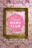 Go to record The dead moms club : a memoir about death, grief, and surv...