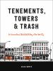 Go to record Tenements, towers & trash : an unconventional illustrated ...