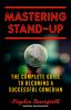 Go to record Mastering stand-up : the complete guide to becoming a succ...