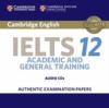 Go to record Cambridge IELTS. 12 : academic and general training : auth...